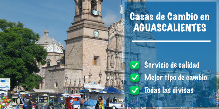 Casas de cambio en Aguascalientes