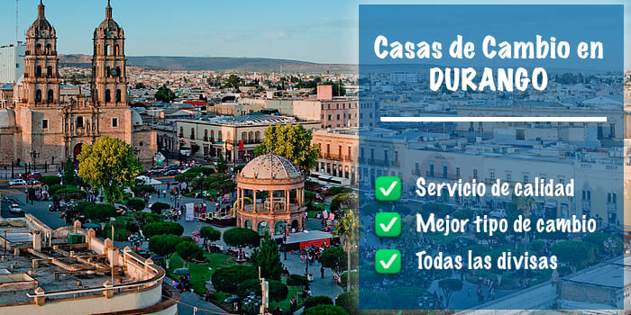 ▷ Casas de cambio en Durango - Mejor cambio《24H》