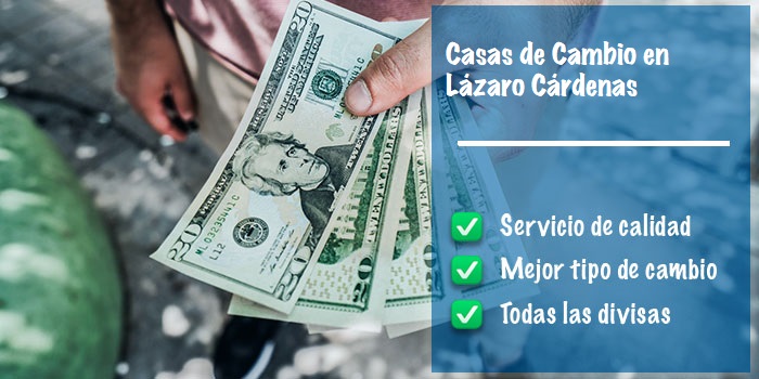 Casas de cambio en Lázaro Cárdenas