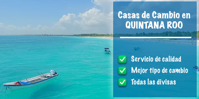 ▷ Casas de cambio en Quintana Roo - Mejor cambio《24H》