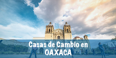 Casas de cambio en Oaxaca